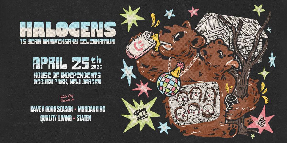 HALOGENS: 15 Year Anniversary Celebration