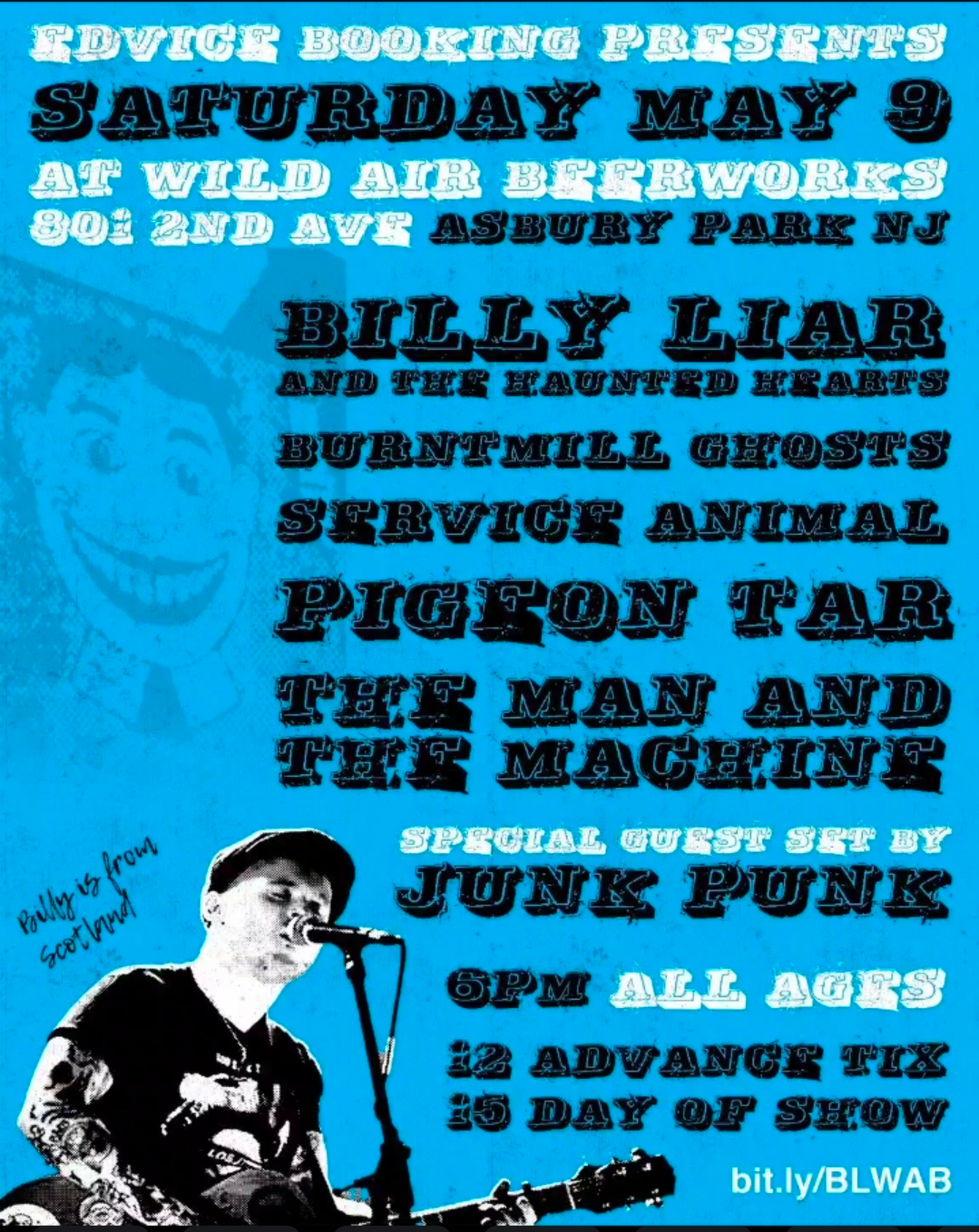 Billy Liar and The Haunted Hearts, Burntmill Ghosts, Service Animal, Pigeon Tar, The Man And The Machine, Junk Punk