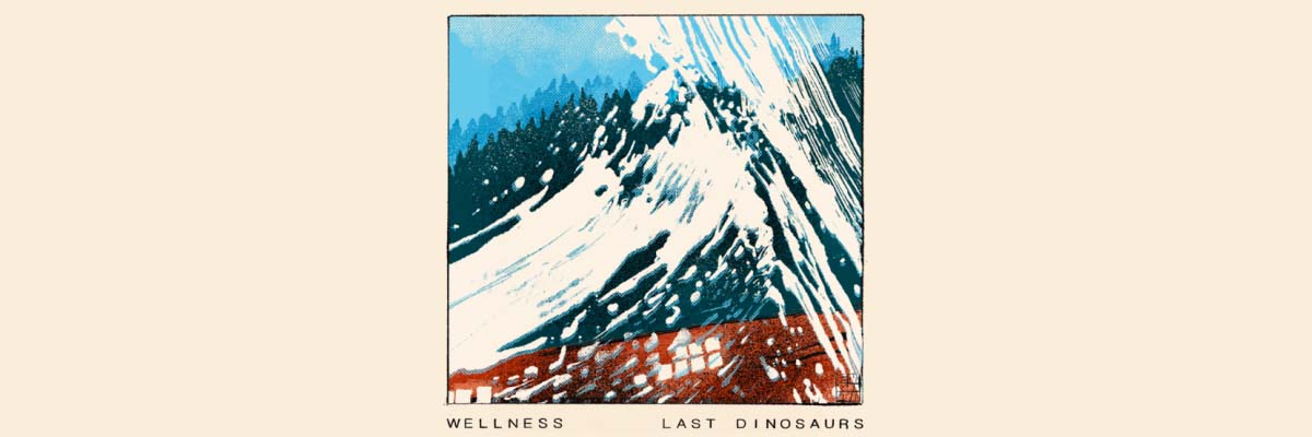Last Dinosaurs: Wellness 10 Year Anniversary Tour