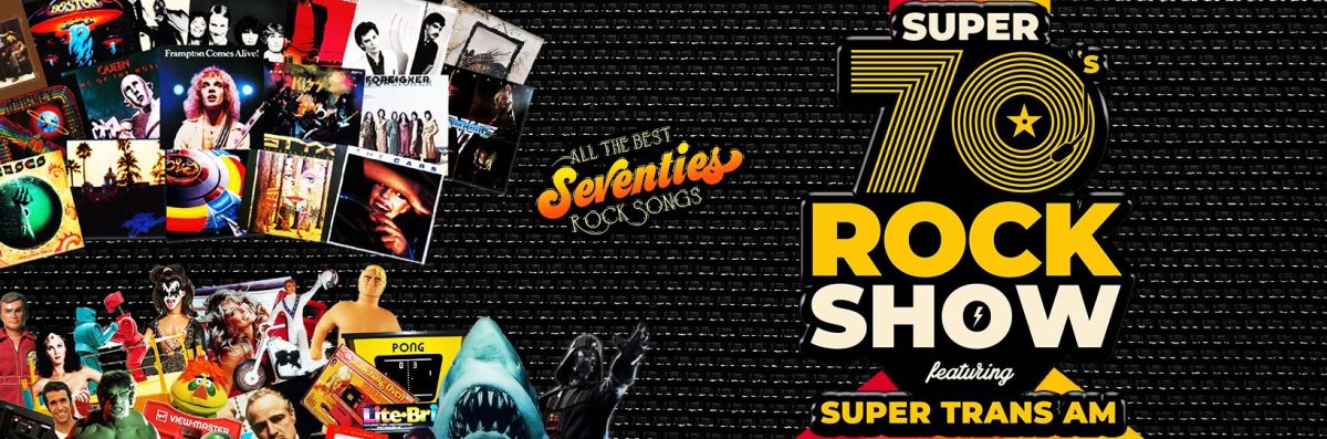 The Super ’70s Rock Show