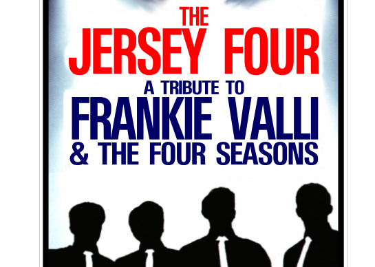 The Jersey Four: A Tribute to Frankie Valli & The Four Seasons