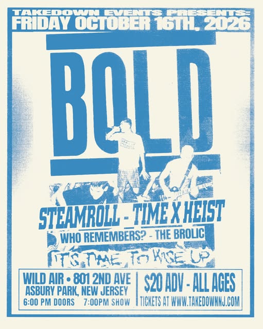 BOLD, Steamroll, Time X Heist, Who Remembers?, The Brolic