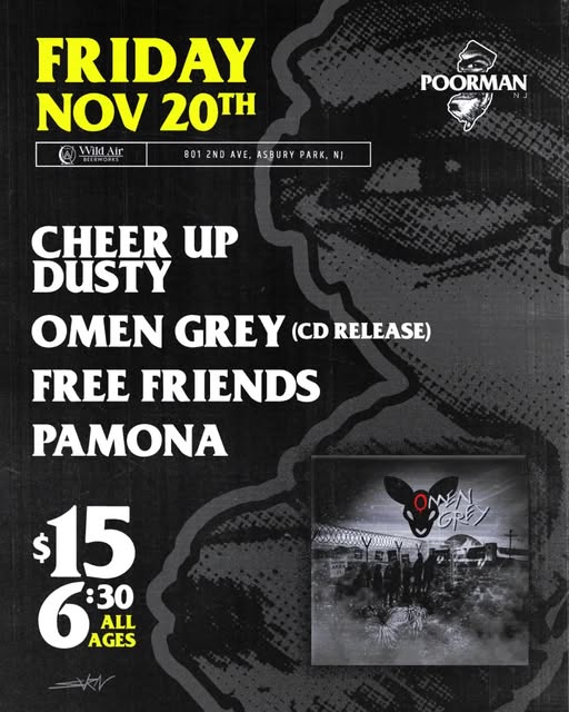 Poor Man NJ Presents: Cheer Up Dusty, Omen Grey (CD Release), Free Friends & Pamona
