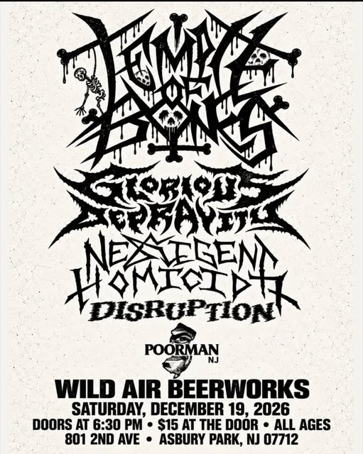 Poor Man NJ Presents: Temple of Bones, Glorious Depravity, Negligent Homicide & Disruption
