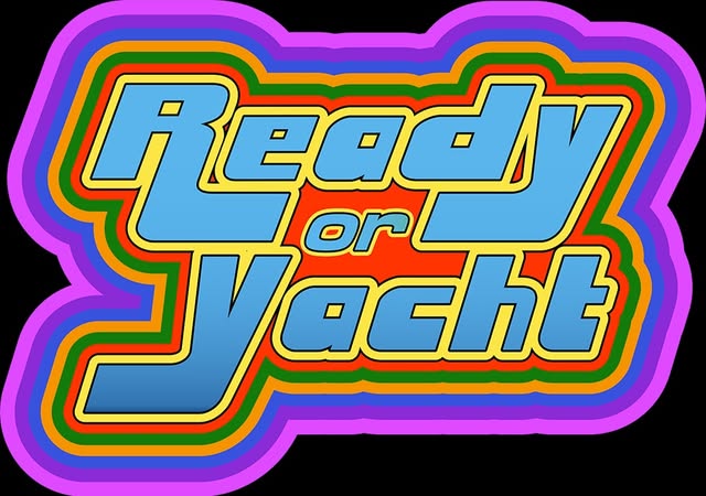 Ready or Yacht