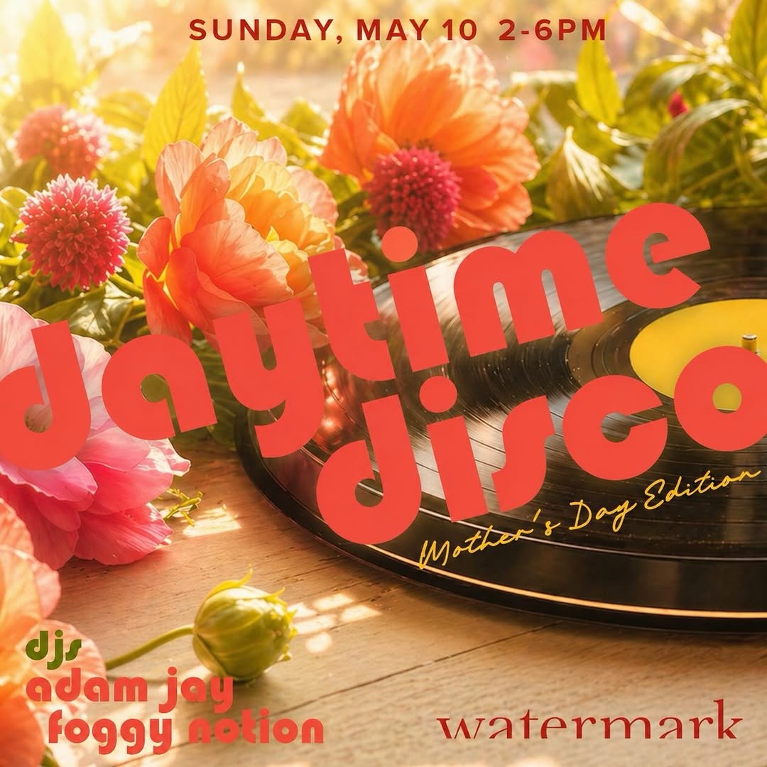 Daytime Disco: Mother's Day Edition