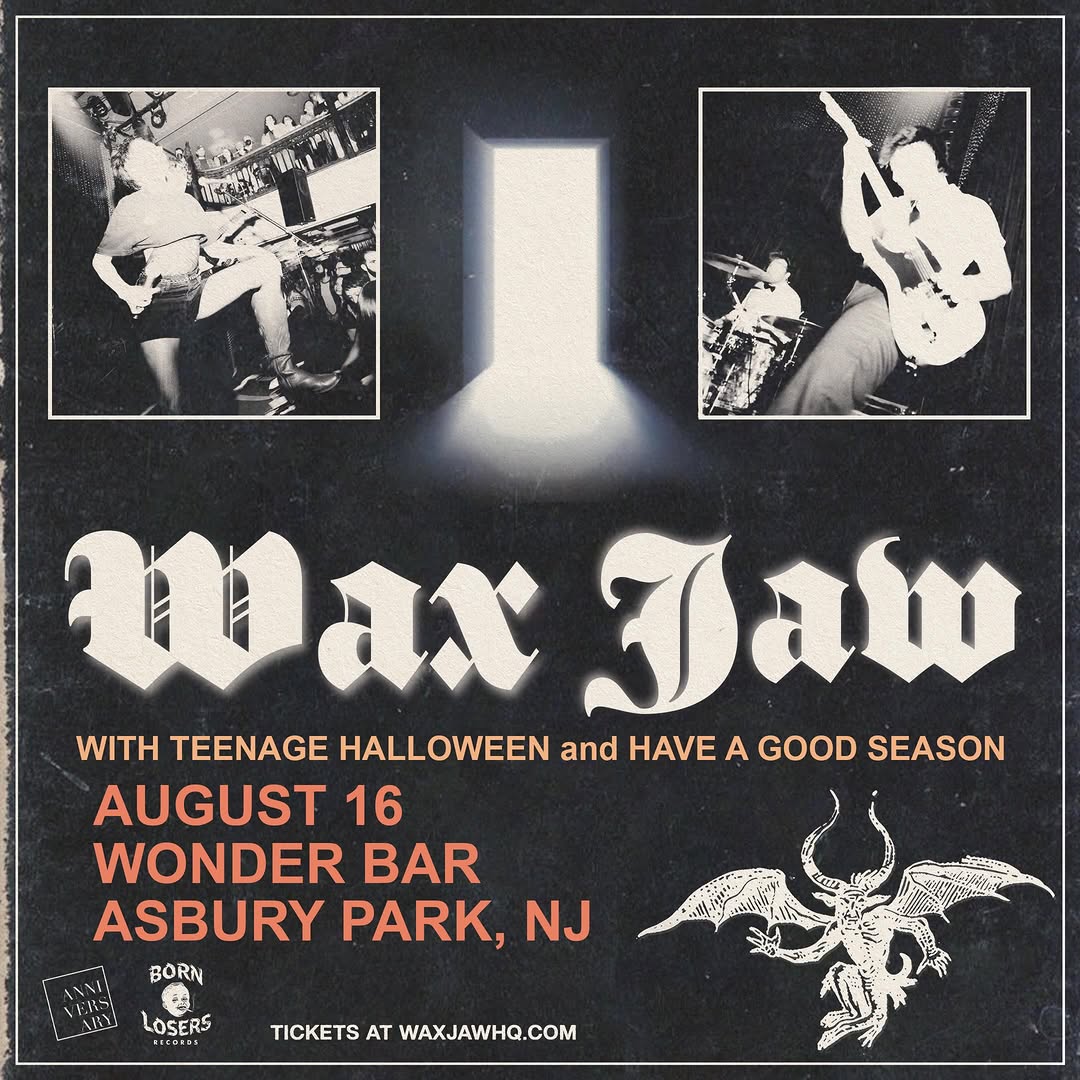 Wax Jaw with Teenage Halloween and Have a Good Season