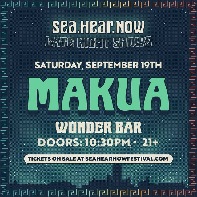 Sea.Hear.Now Late Night: Makua Rothman